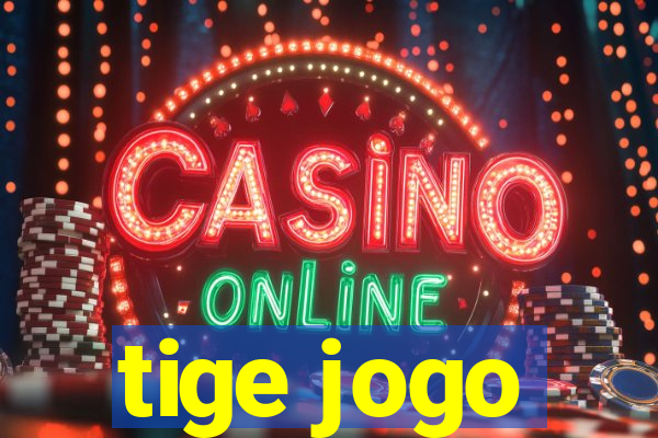 tige jogo