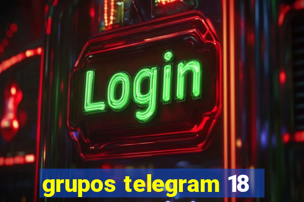 grupos telegram 18