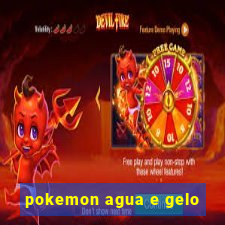 pokemon agua e gelo