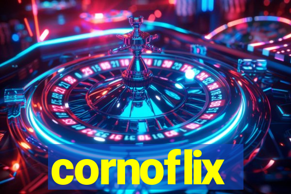 cornoflix