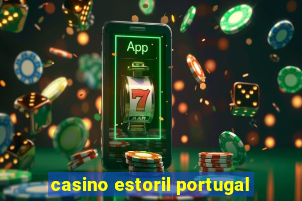 casino estoril portugal