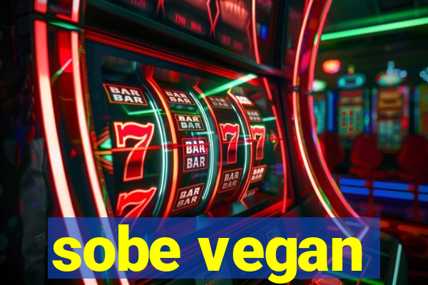 sobe vegan