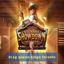 drag queen bingo toronto