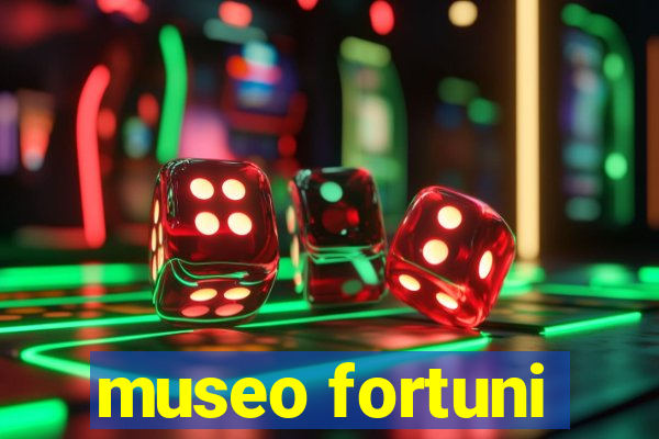 museo fortuni