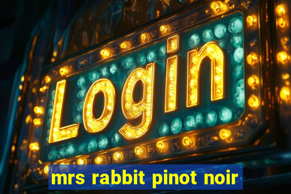 mrs rabbit pinot noir