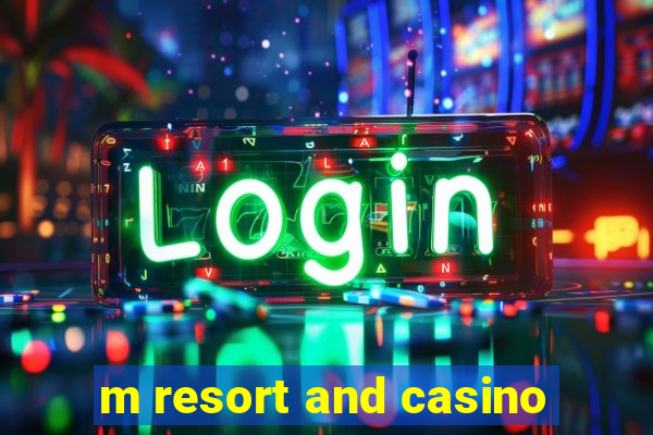 m resort and casino