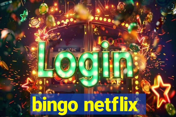 bingo netflix