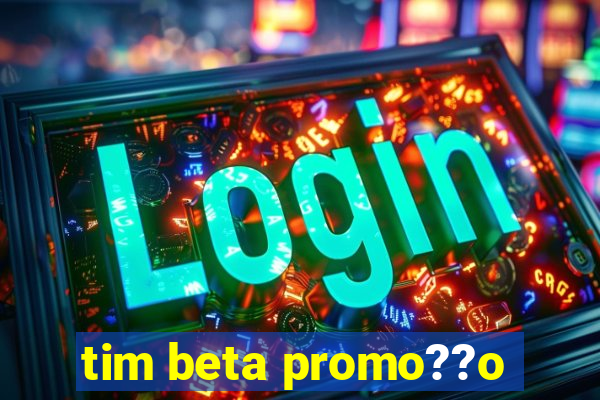 tim beta promo??o