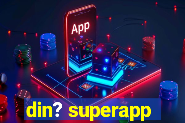 din? superapp