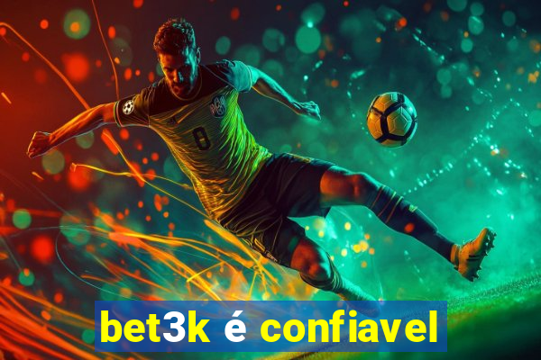 bet3k é confiavel