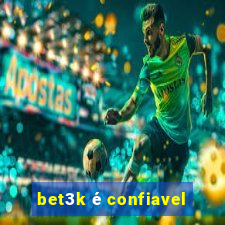 bet3k é confiavel