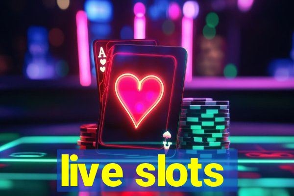 live slots