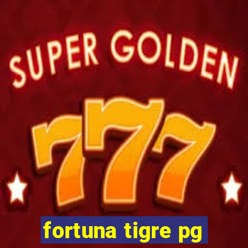 fortuna tigre pg