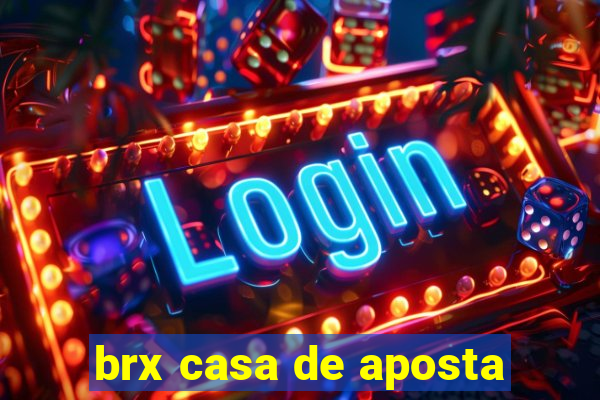 brx casa de aposta