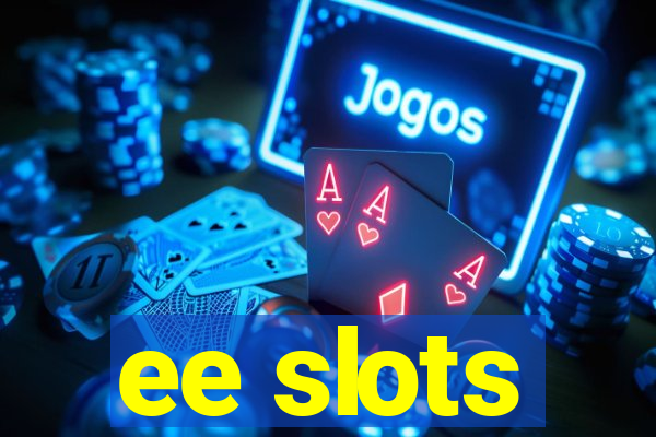 ee slots