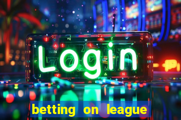 betting on league of legends