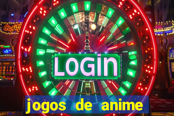 jogos de anime para android