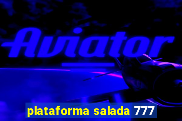 plataforma salada 777