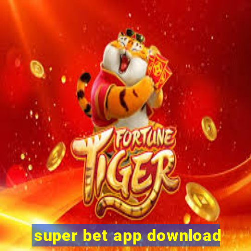 super bet app download