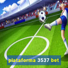 plataforma 3537 bet