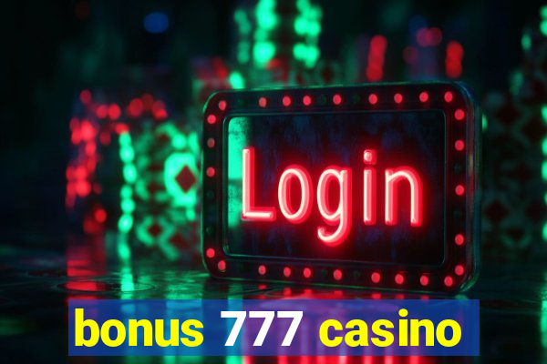 bonus 777 casino