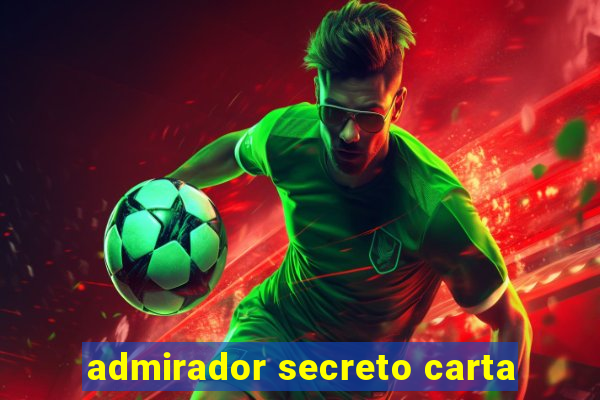 admirador secreto carta