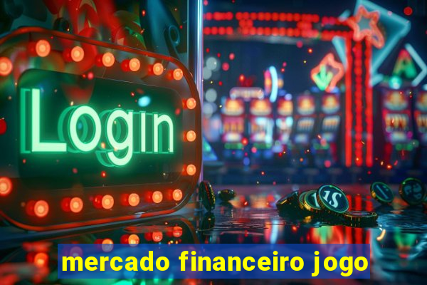 mercado financeiro jogo