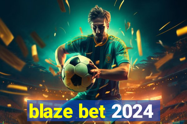 blaze bet 2024