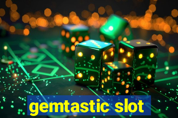 gemtastic slot