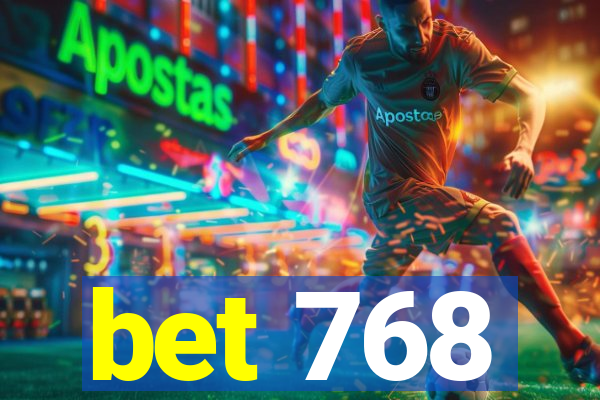 bet 768