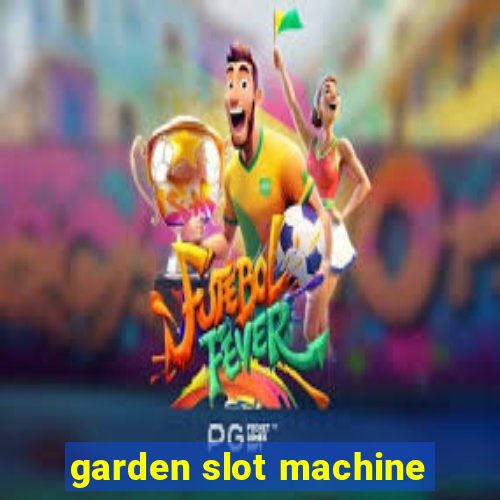 garden slot machine