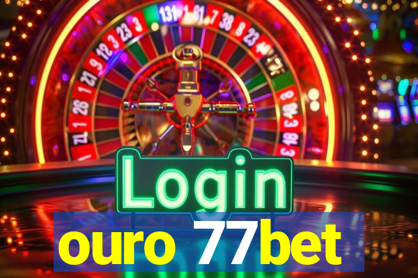 ouro 77bet