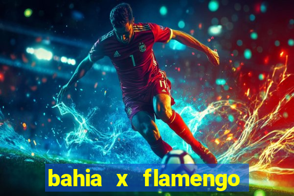 bahia x flamengo ao vivo hd