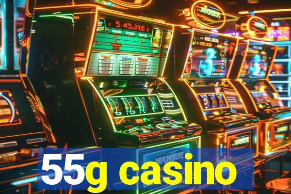 55g casino