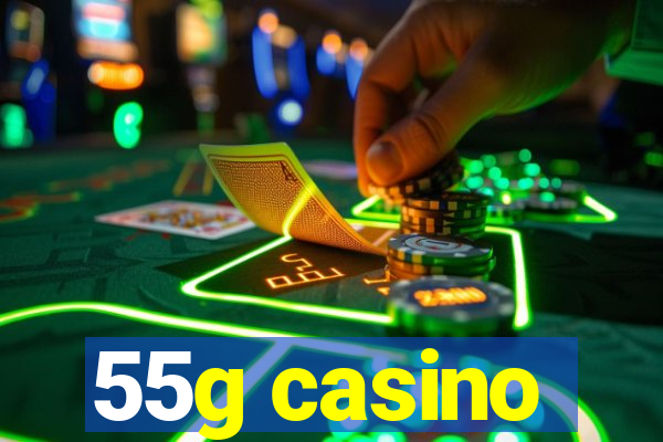 55g casino