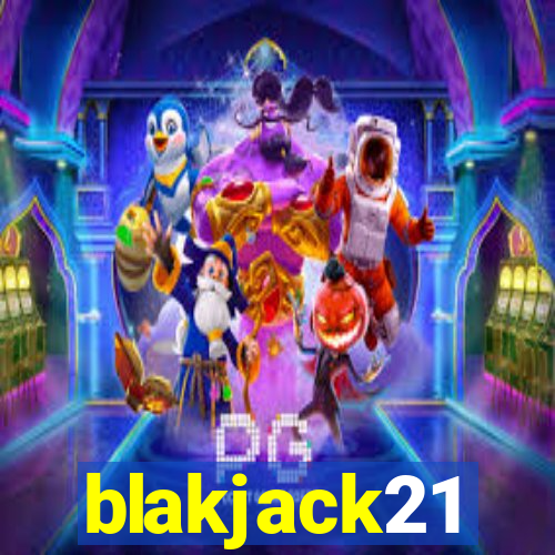 blakjack21