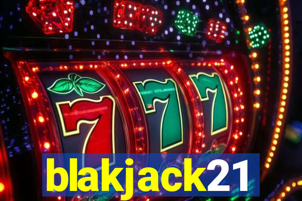 blakjack21