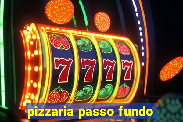 pizzaria passo fundo