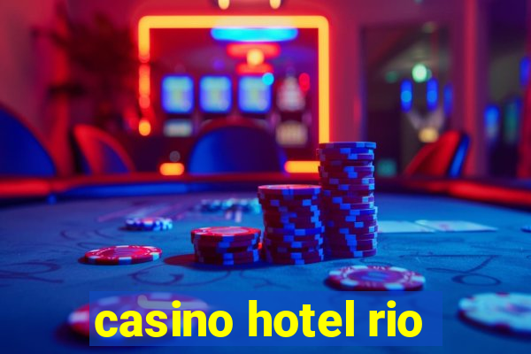 casino hotel rio