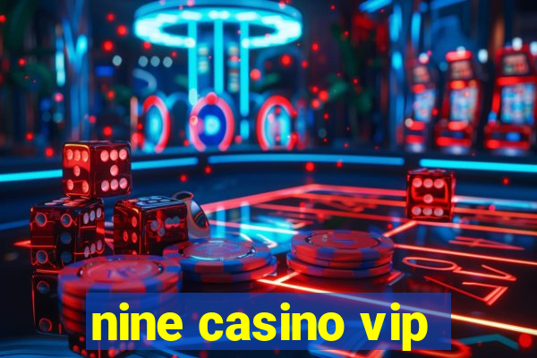 nine casino vip