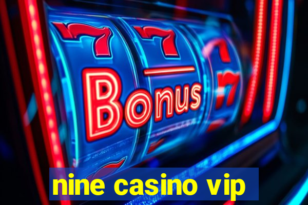 nine casino vip