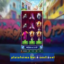 plataforma bet é confiável