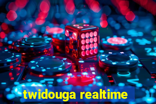 twidouga realtime