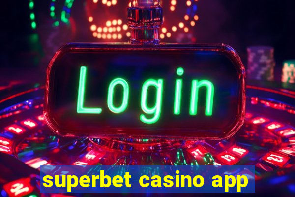 superbet casino app