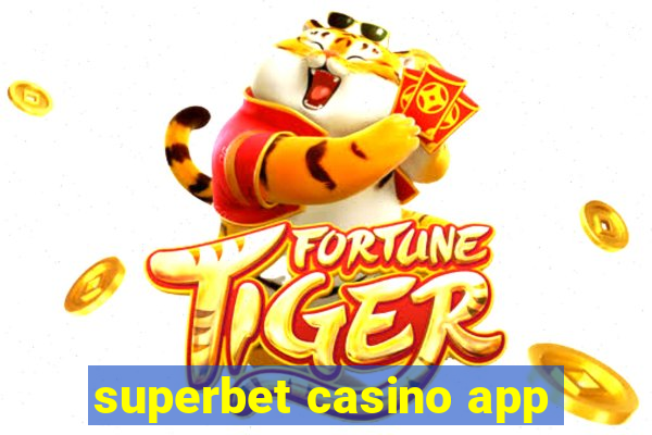 superbet casino app