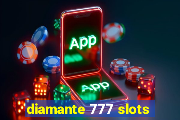 diamante 777 slots