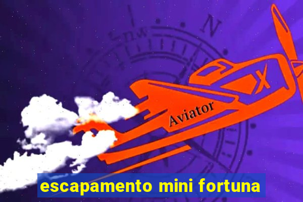 escapamento mini fortuna