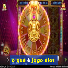 o que é jogo slot