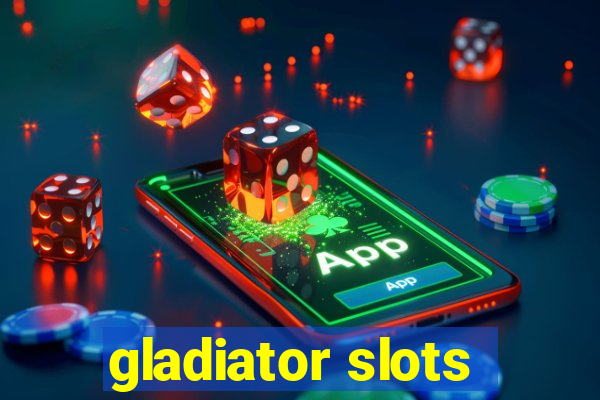 gladiator slots