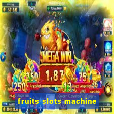 fruits slots machine